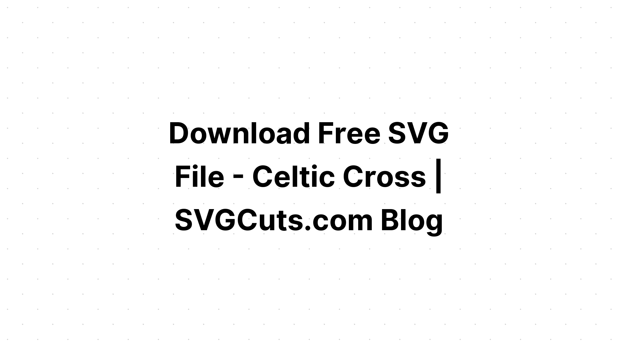 Download Celtic Cross Svg File